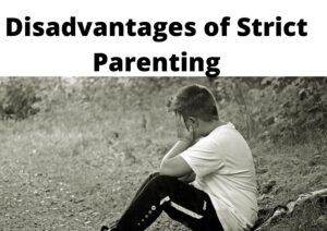 Disadvantages of Strict Parenting