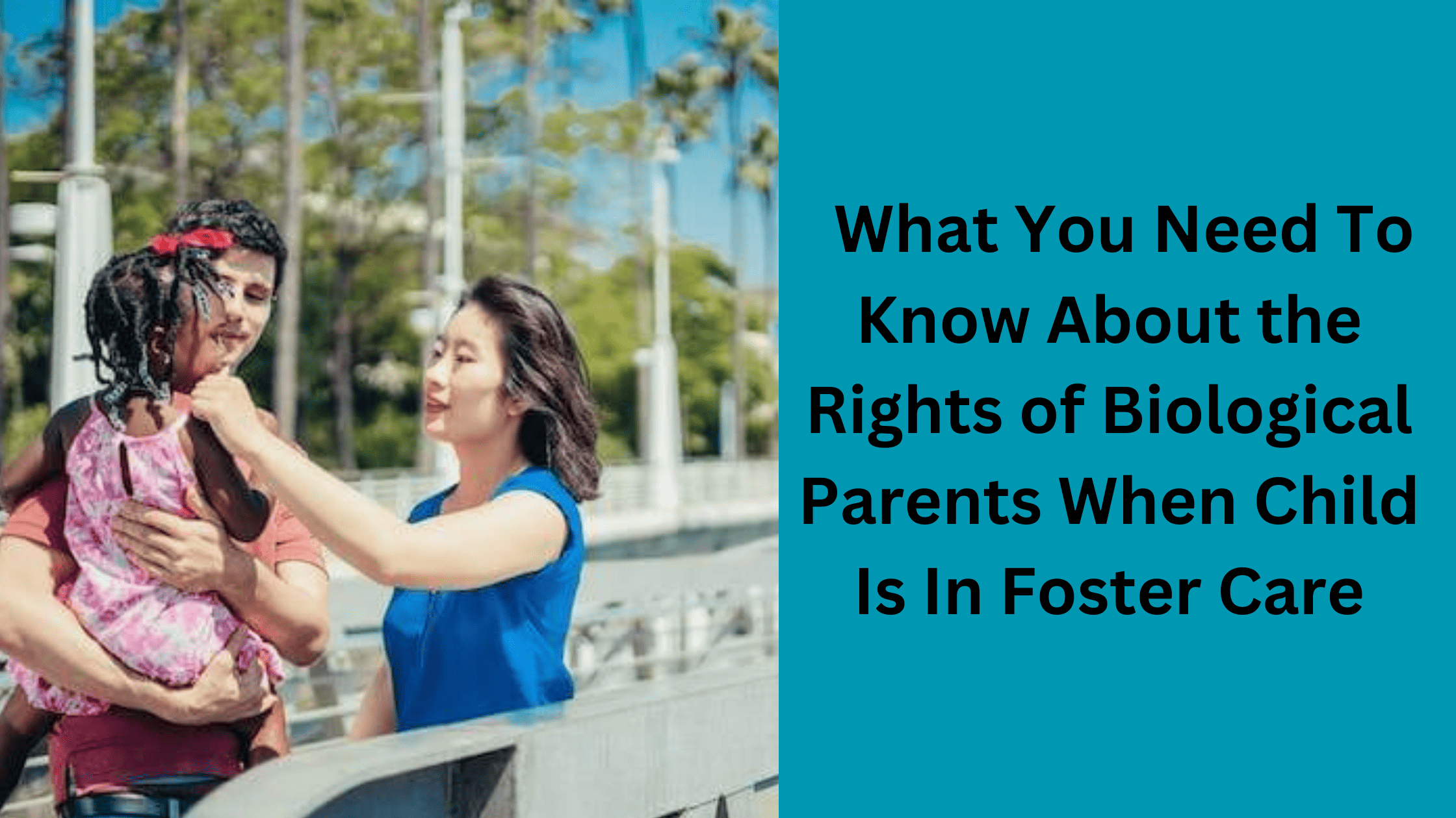 Parents' Rights When Child Is In Foster Care