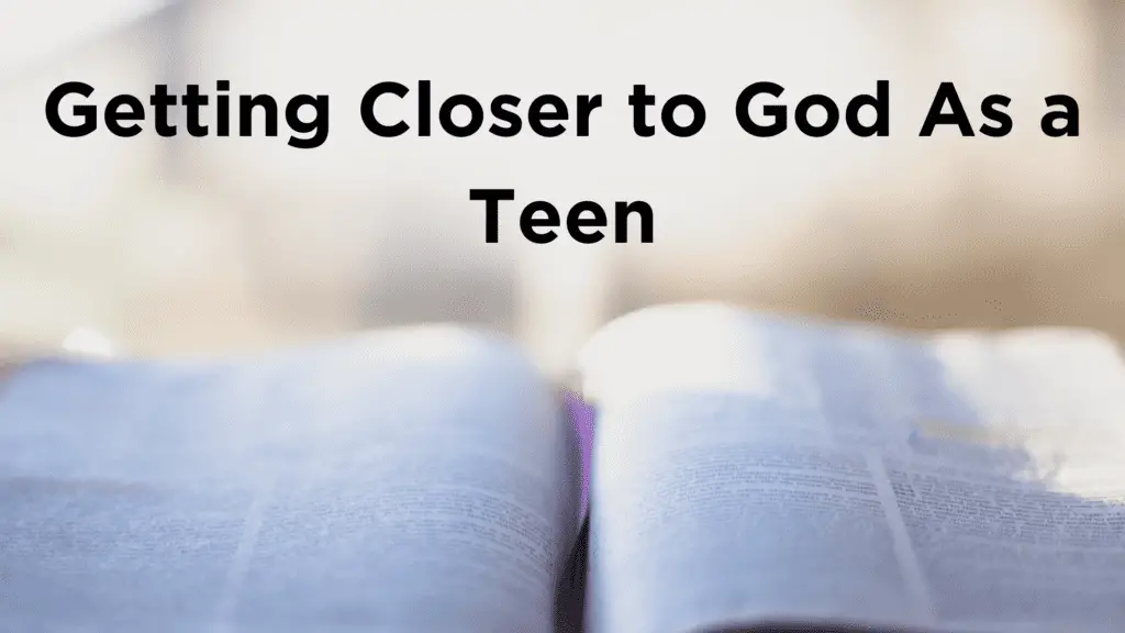 how to get closer to god as a teenager