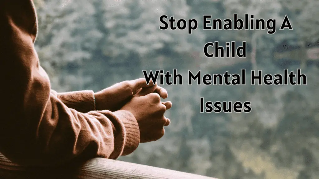 how to stop enabling your grown child with mental illness