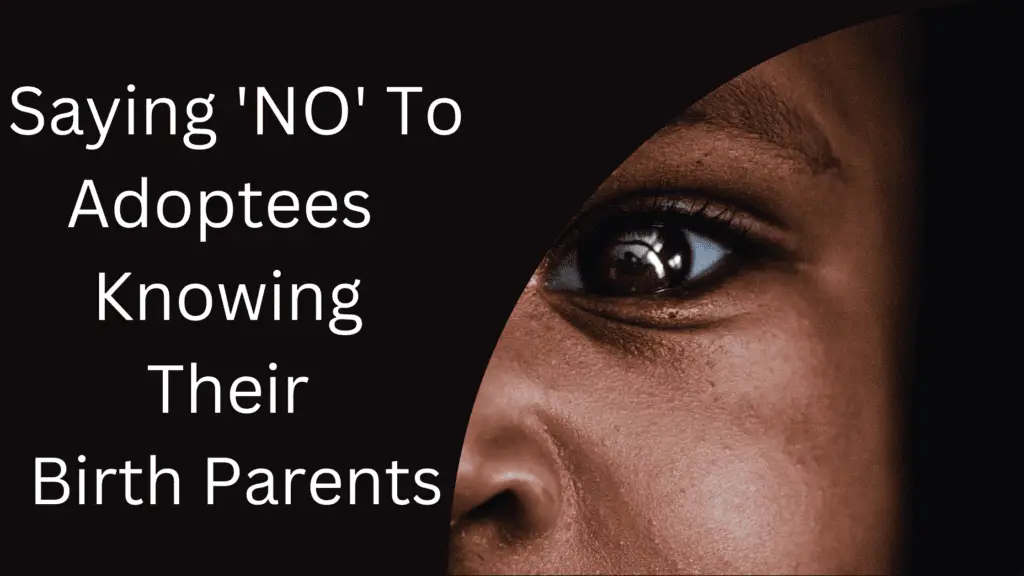 reasons why adoptees should not know their birth parents