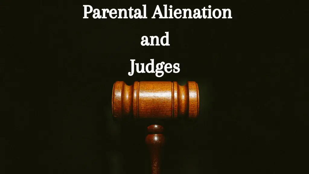 judges view on parental alienation