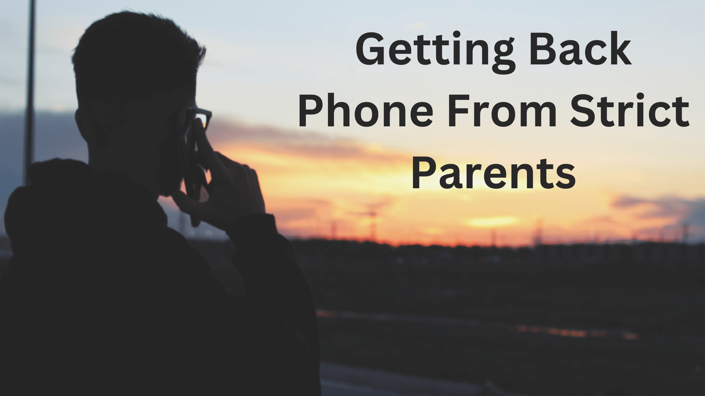 how to get your phone back from your strict parents